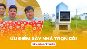 Ưu Điểm Xây Nhà Trọn Gói: Lợi Ích Vượt Trội Khi Sử Dụng Dịch Vụ Xây Nhà Trọn Gói
