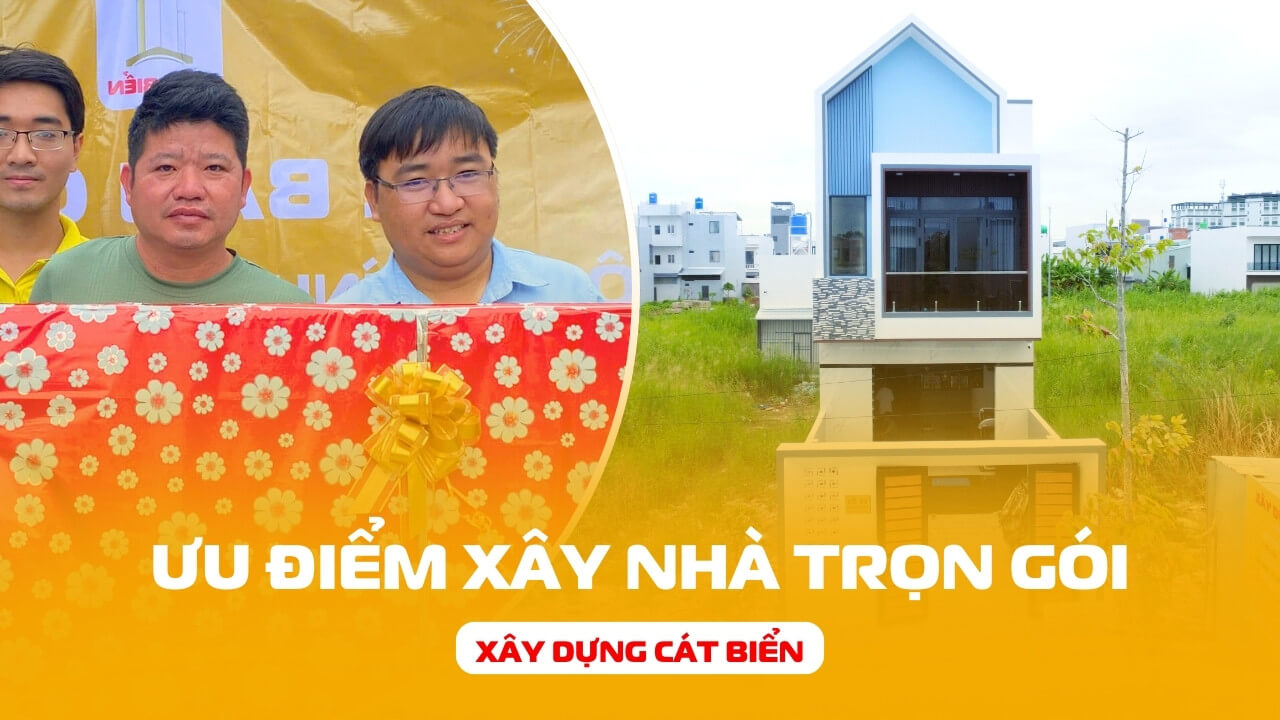 Ưu Điểm Xây Nhà Trọn Gói: Lợi Ích Vượt Trội Khi Sử Dụng Dịch Vụ Xây Nhà Trọn Gói