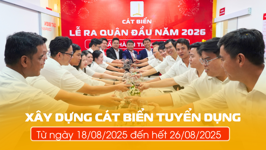 Xây Dựng Cát Biển Tuyển Dụng | Từ Ngày 18/08/2025 xay-dung-cat-bien-tuyen-dung-03