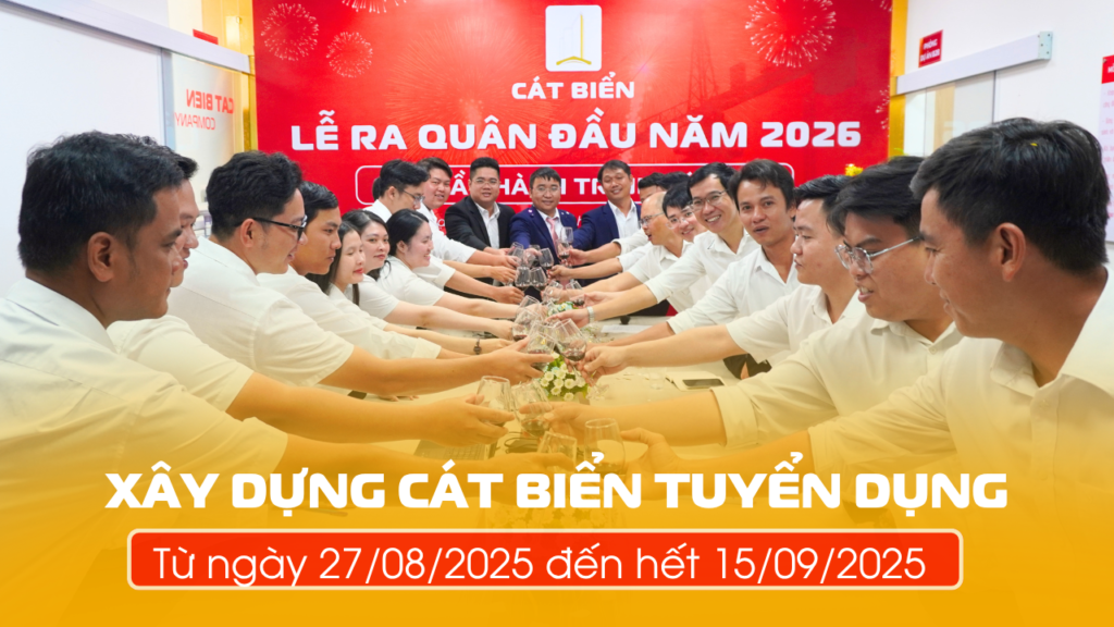 Xây Dựng Cát Biển Tuyển Dụng | Từ Ngày 27/08/2025 xay-dung-cat-bien-tuyen-dung-04